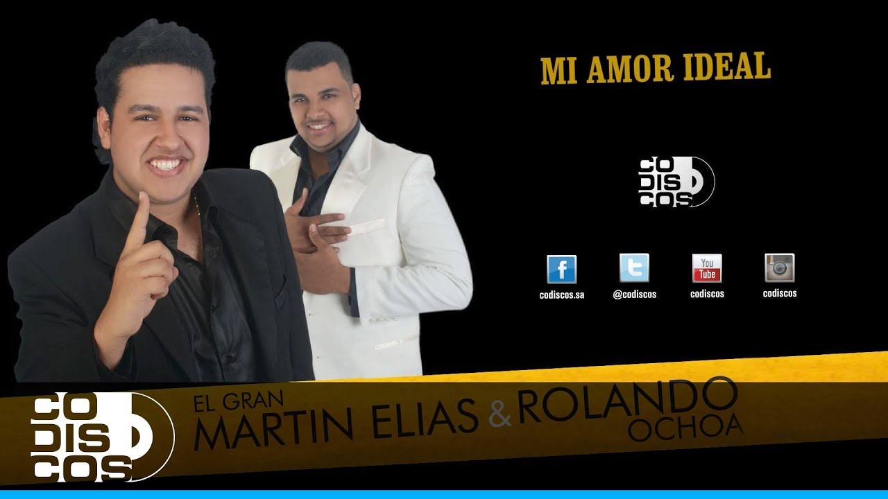 Mi Amor Ideal, El Gran Mart&iacute;n El&iacute;as Y Rolando Ochoa - Audio