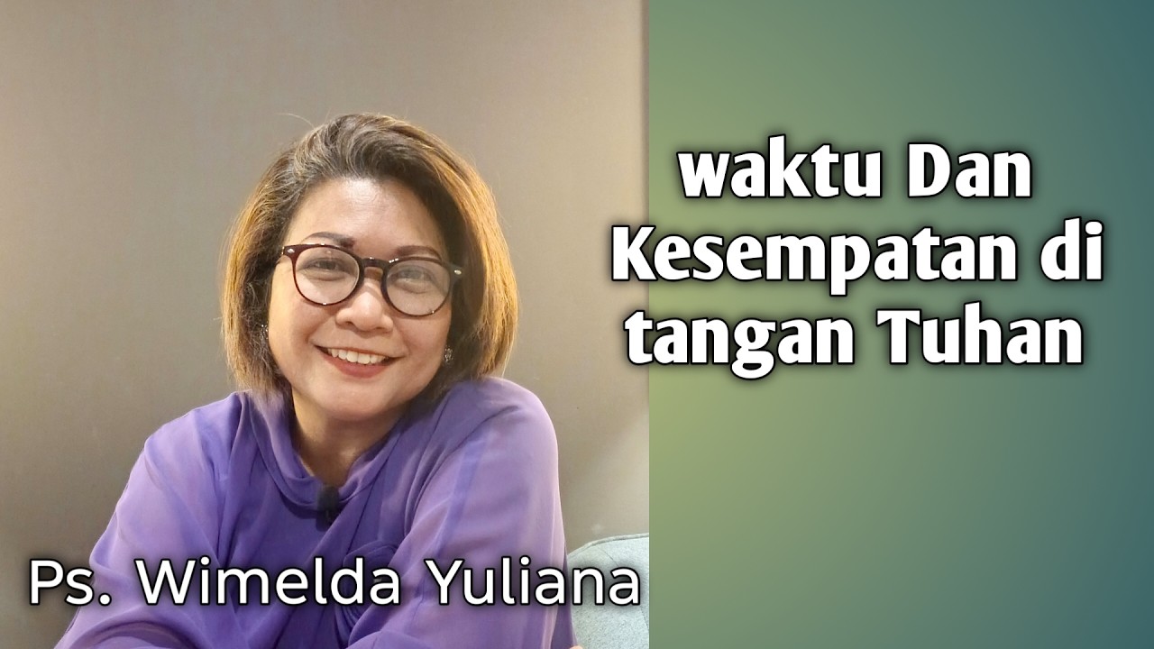 Waktu dan Kesempatan di tangan TUHAN | GEMA KDC edisi 24 feb 2026 | Ps. Wimelda Yuliana