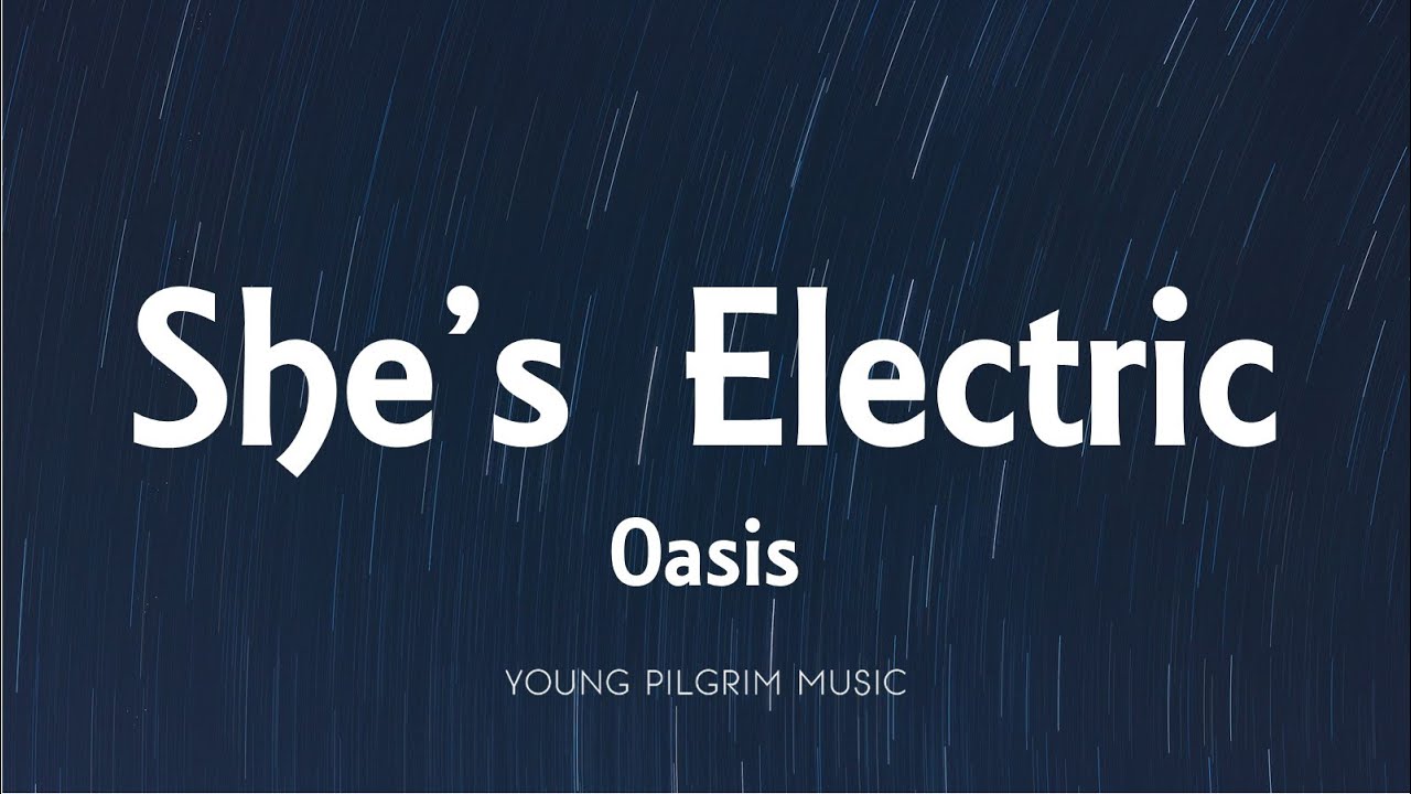 Oasis - She's Electric