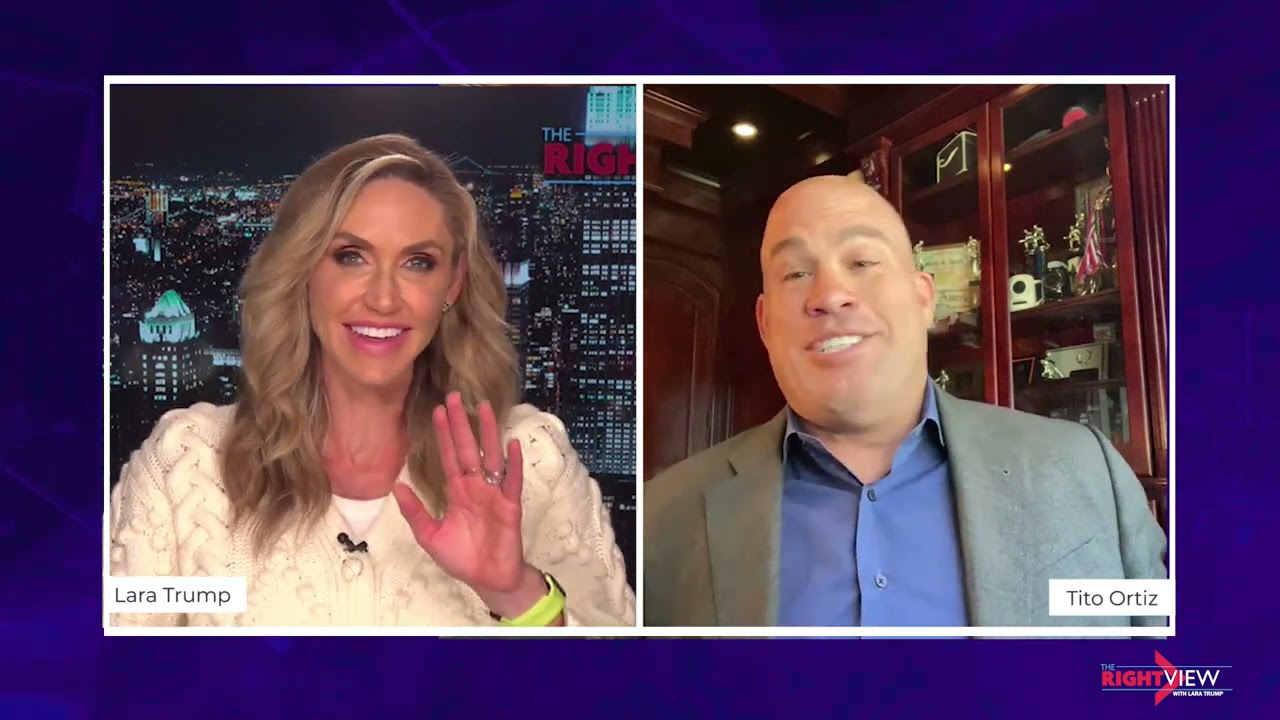 The Right View with Lara Trump and Tito Ortiz
