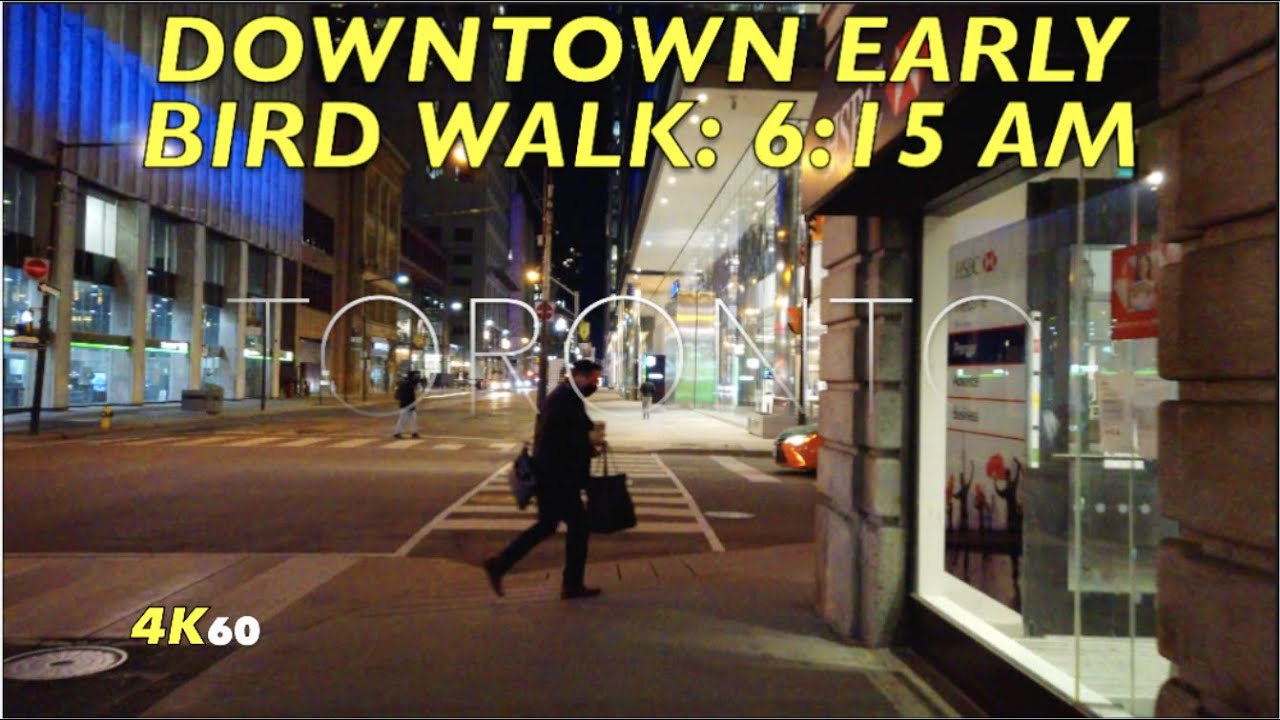 Toronto Before The Crack Of Dawn Walk -Around Downtown East & Into The Financial District At 6:15 AM