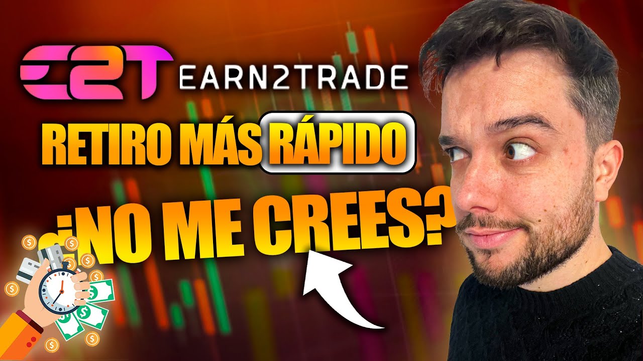 EARN2TRADE en 2025: ¿Vale la pena? | Te Muestro como Retirar