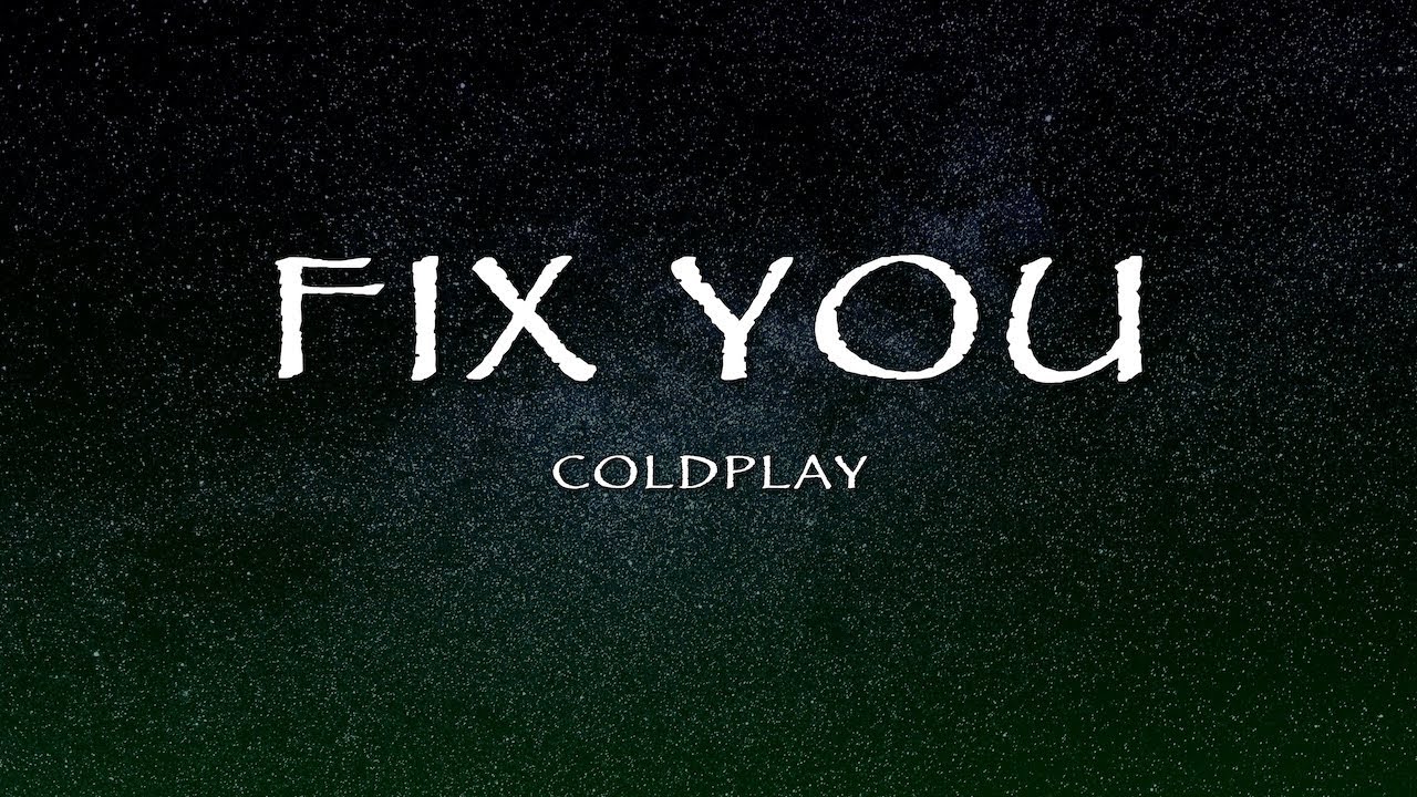 Coldplay - Fix You (Lyrics)