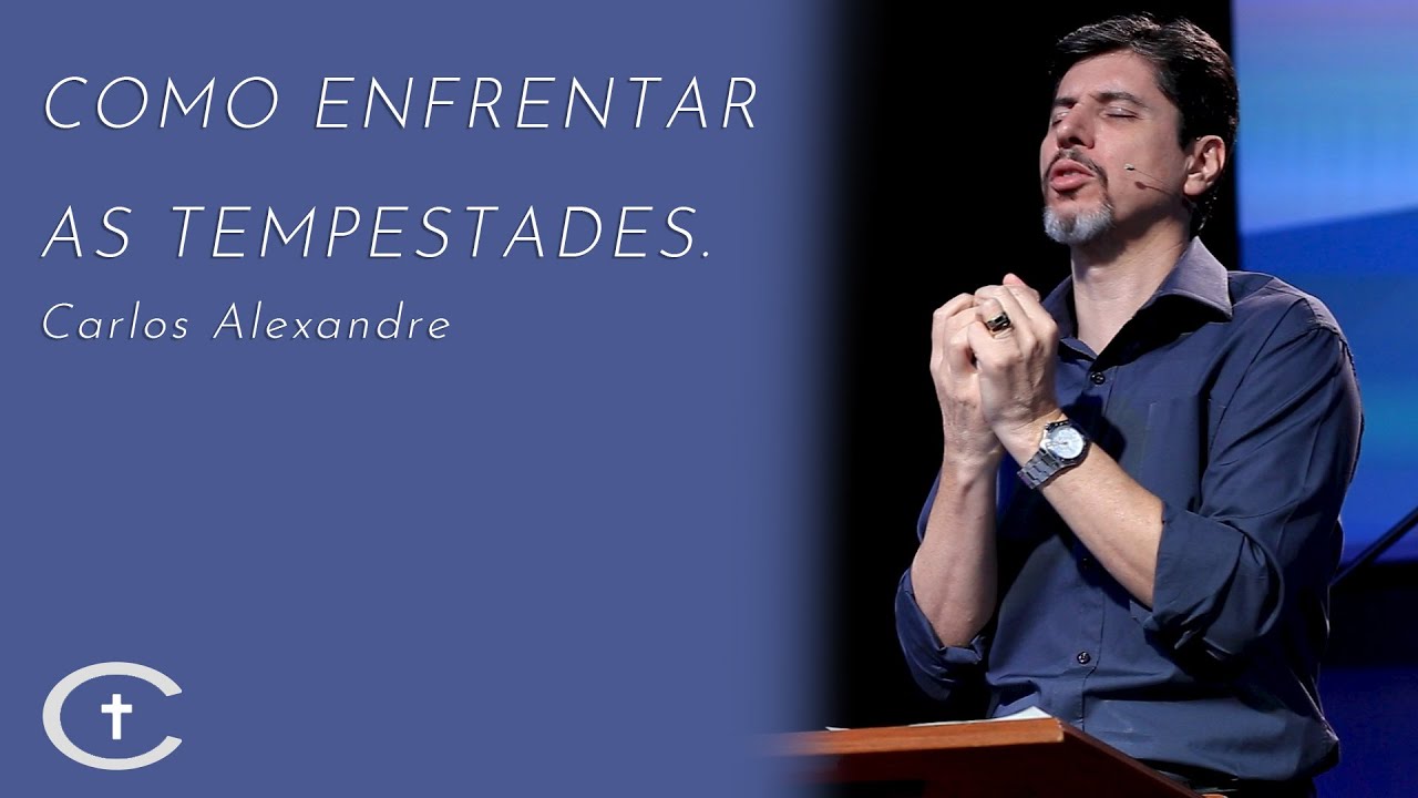 Como enfrentar as tempestades | Pr. Carlos Alexandre | 19-04-2020
