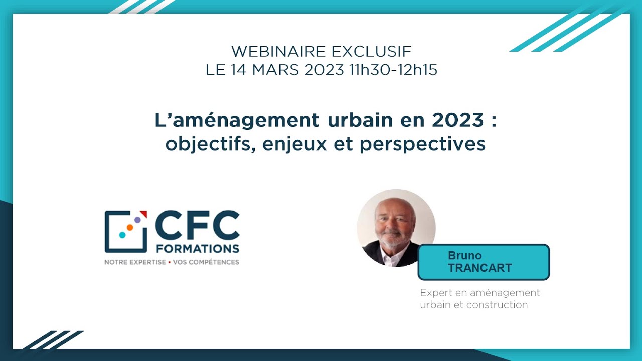 L'aménagement urbain en 2023 / Replay Webinaire CFC Formations 14 mars 2023