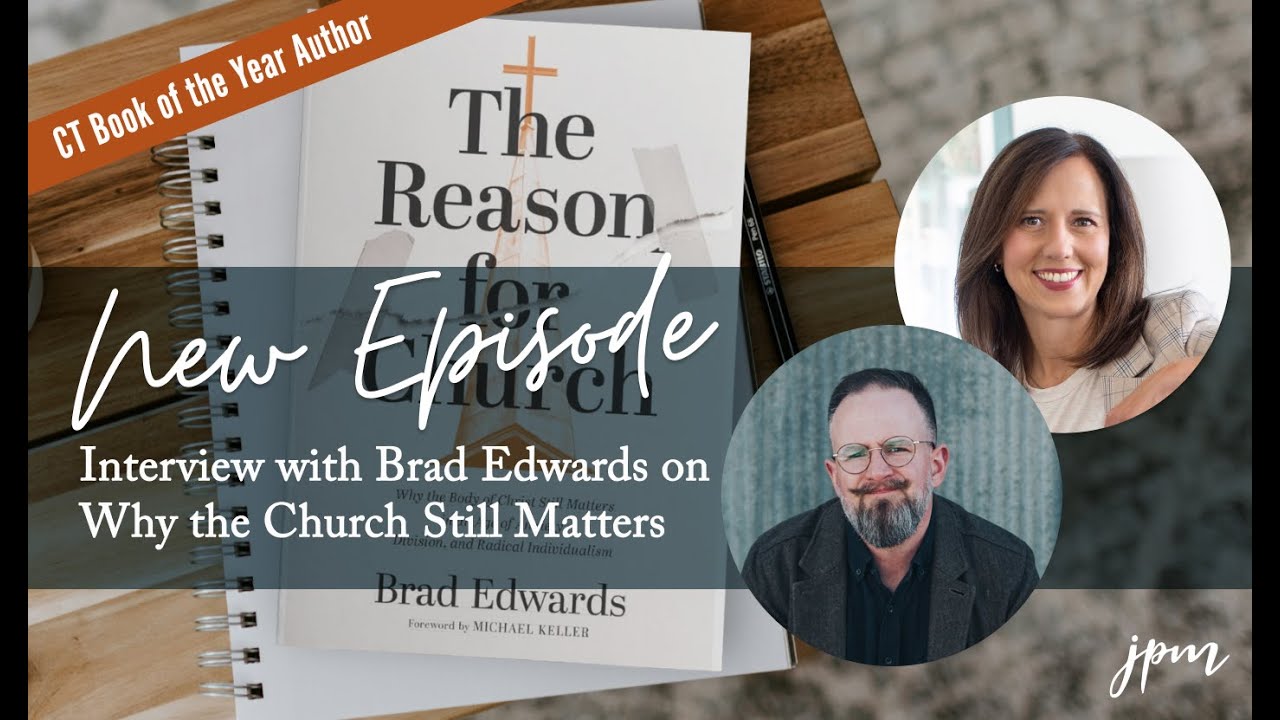 Is the Church Still Worth It? Brad Edwards on His CT 2025 Book of the Year