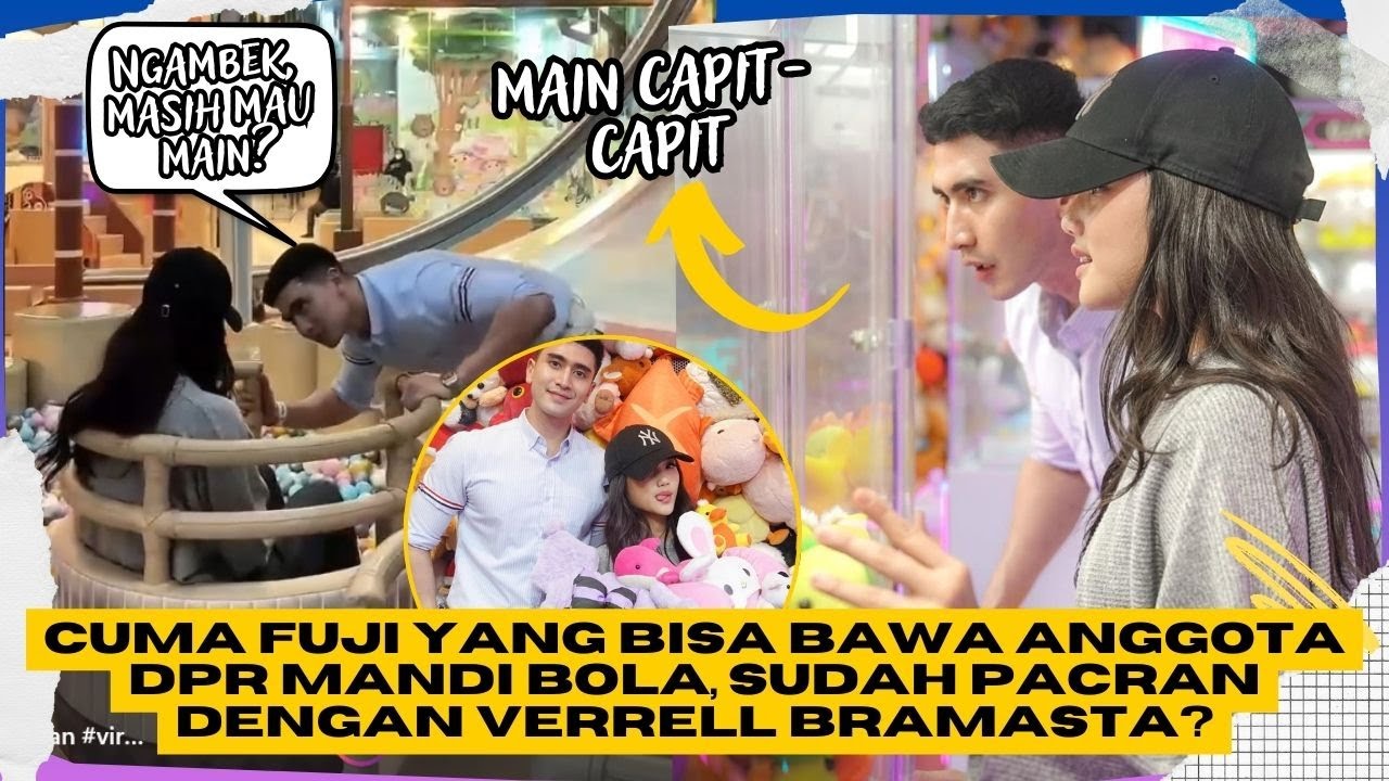 Cuma Fuji yang Bisa Bawa Anggota DPR Mandi Bola, Pertanda Hubungan Serius dengan Verrell Bramasta?