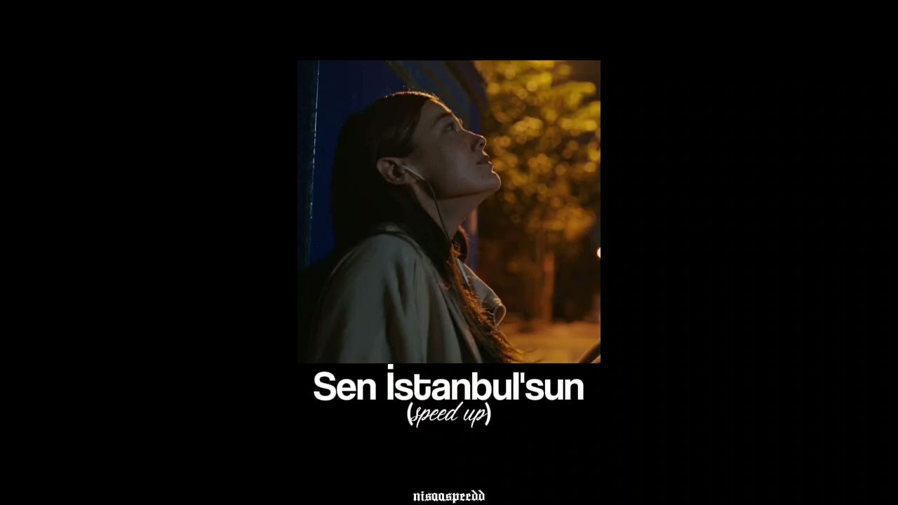 Gökhan Türkmen - Sen İstanbul'sun (Speed Up)