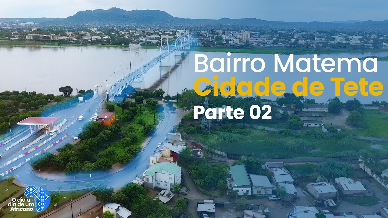 Bairro Matema, Cidade de Tete. Parte 2