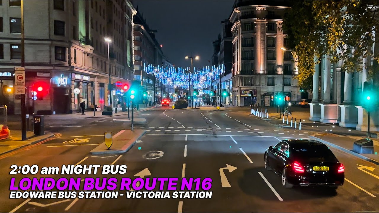 2:00 AM LONDON Bus Ride from North to Central London - Night Bus N16 - Edgware to Victoria Station 🚌