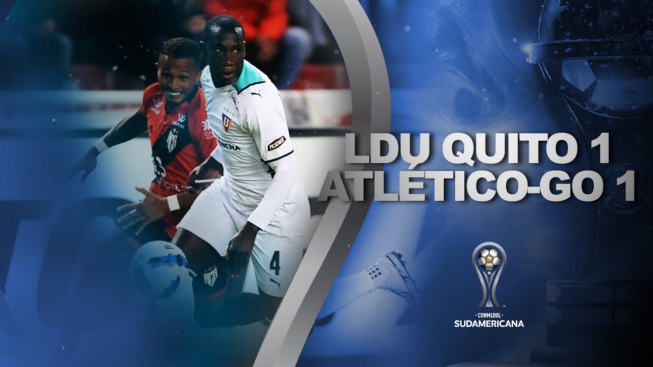 LDU vs. ATL&Eacute;TICO GO  [1-1] | RESUMEN | CONMEBOL SUDAMERICANA 2022