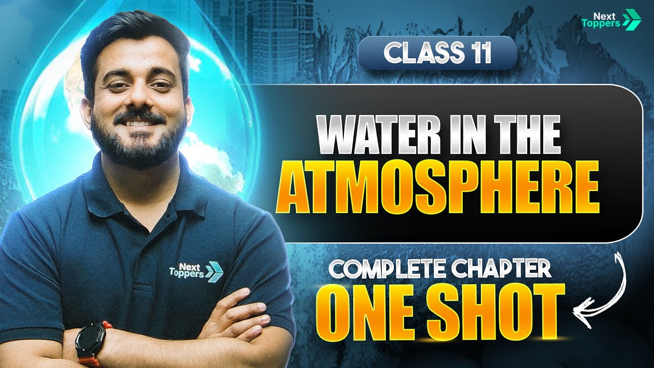 Water in Atmosphere Class 11 One Shot | NCERT Geography Full Chapter-11 Revision | CBSE 2024-25