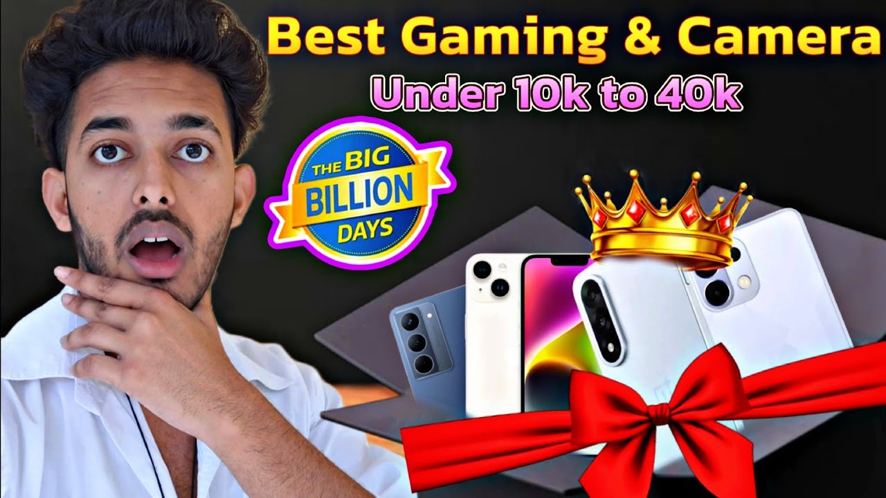 Flipkart BBD Sale🔥- Best Camera & Gaming Phones Under 10k to 40k 🔥 