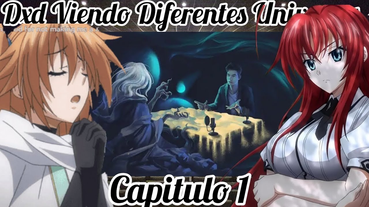 Dxd Viendo Diferentes Universos |Capitulo 1|Entrevista a dios