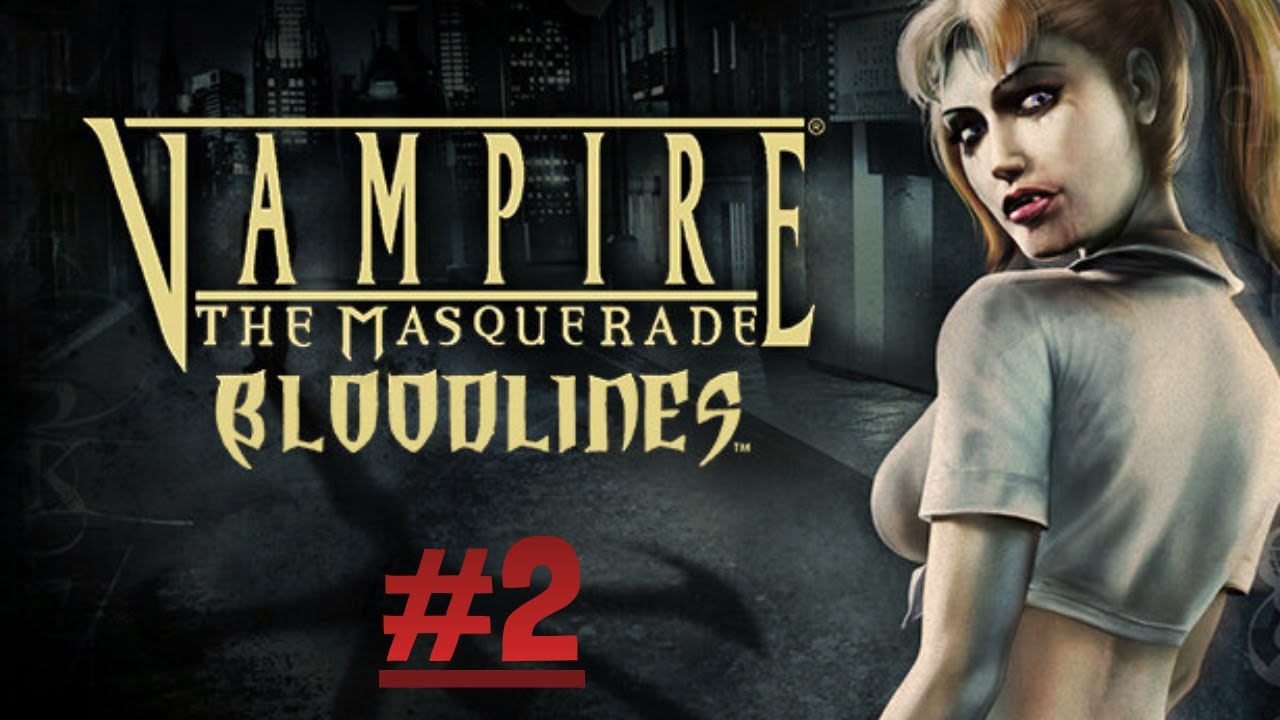 Vampire The Masquerade - Bloodlines - #2