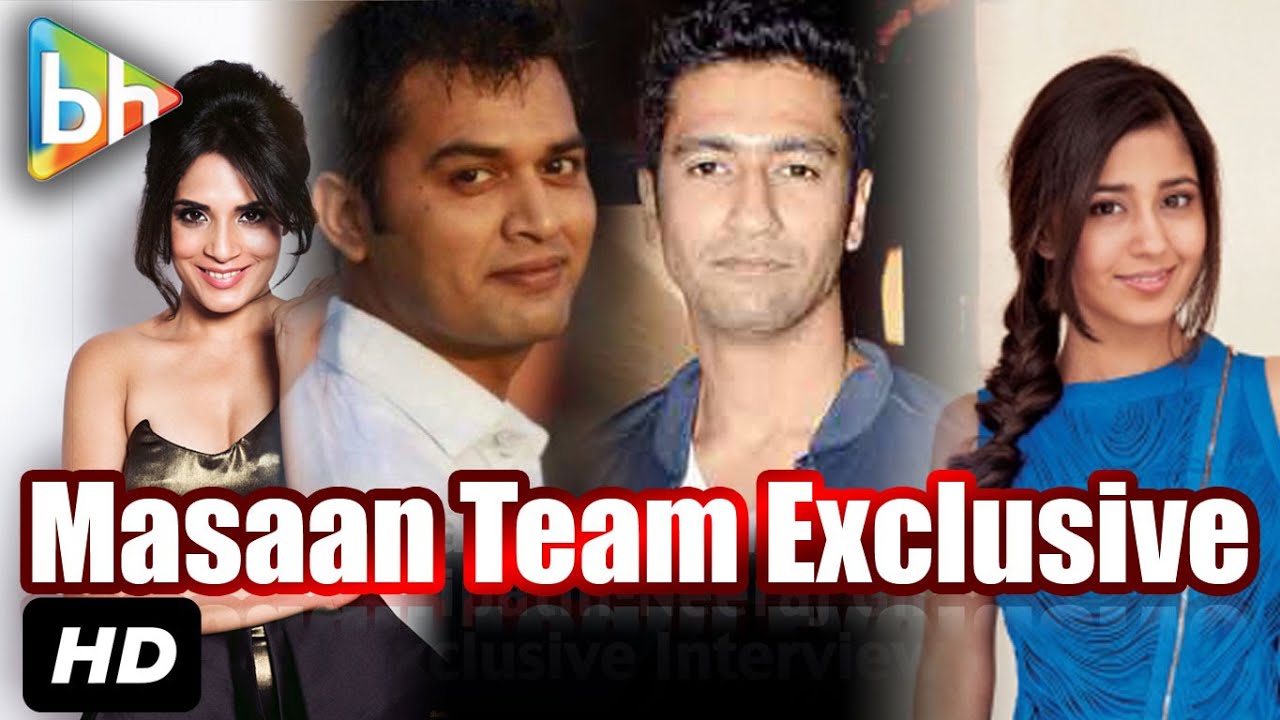 Exclusive: Richa Chadda | Shweta Tripathi | Vicky Kaushal | Neeraj Ghaywan's Interview On Masaan