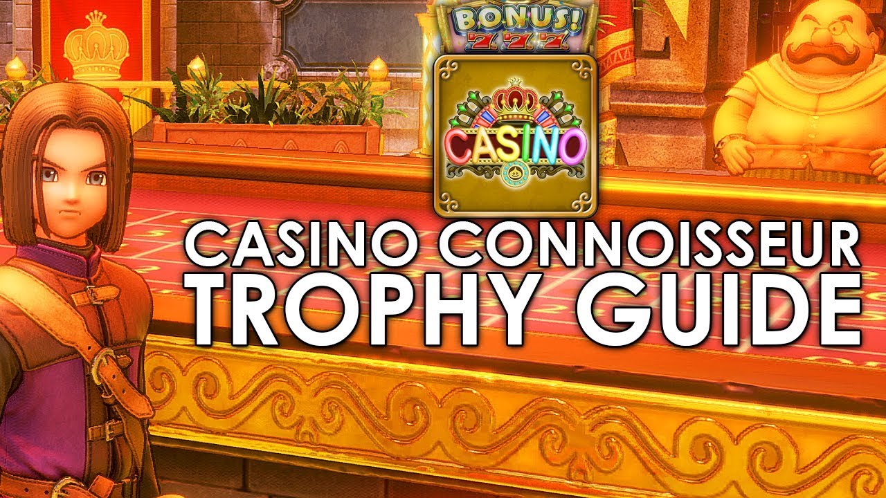 Dragon Quest XI Casino Connoisseur (Trophy Guide) Tips & Tricks