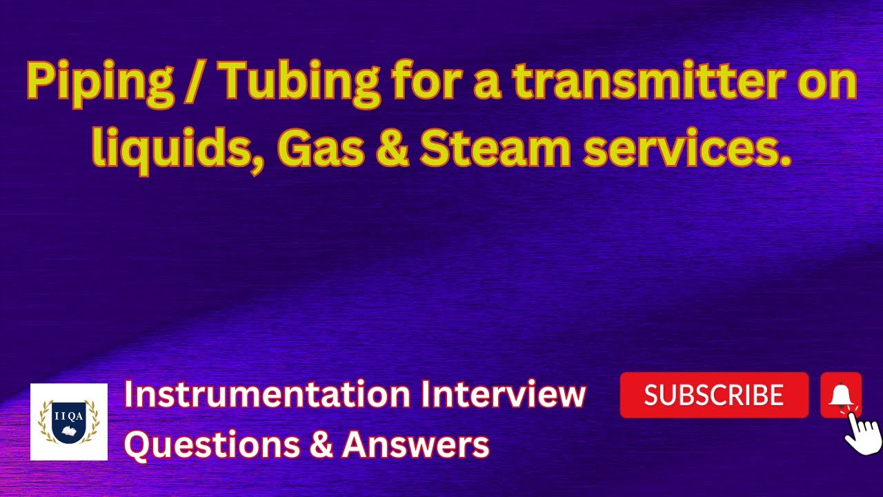 Tubing for a  different pressure flow transmitter on liquids, Gas and Steam service