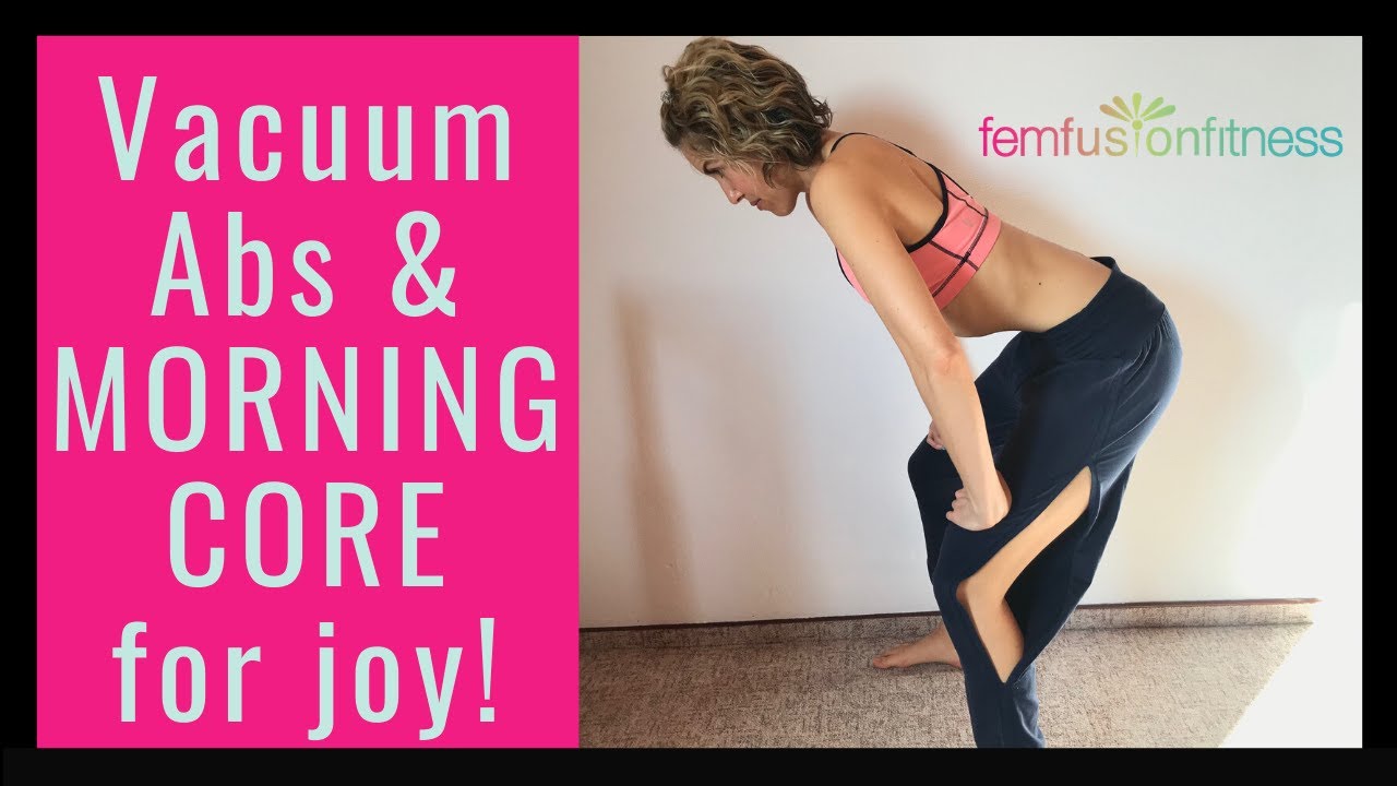 How to do Vacuum Abs *PLUS* Quick Morning Core Routine for Joy!