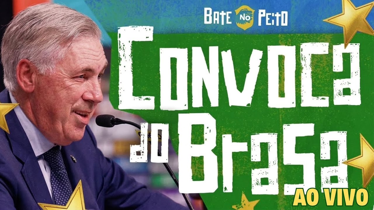 CONVOCAÇÃO DA SELEÇÃO BRASILEIRA - AO VIVO