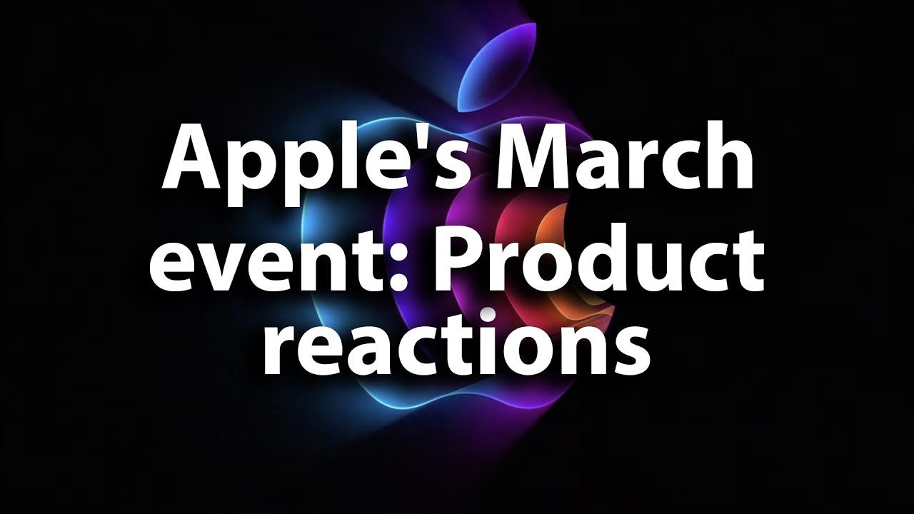 Apple event: Reactions to Mac Studio, Studio Display, and iPhone SE