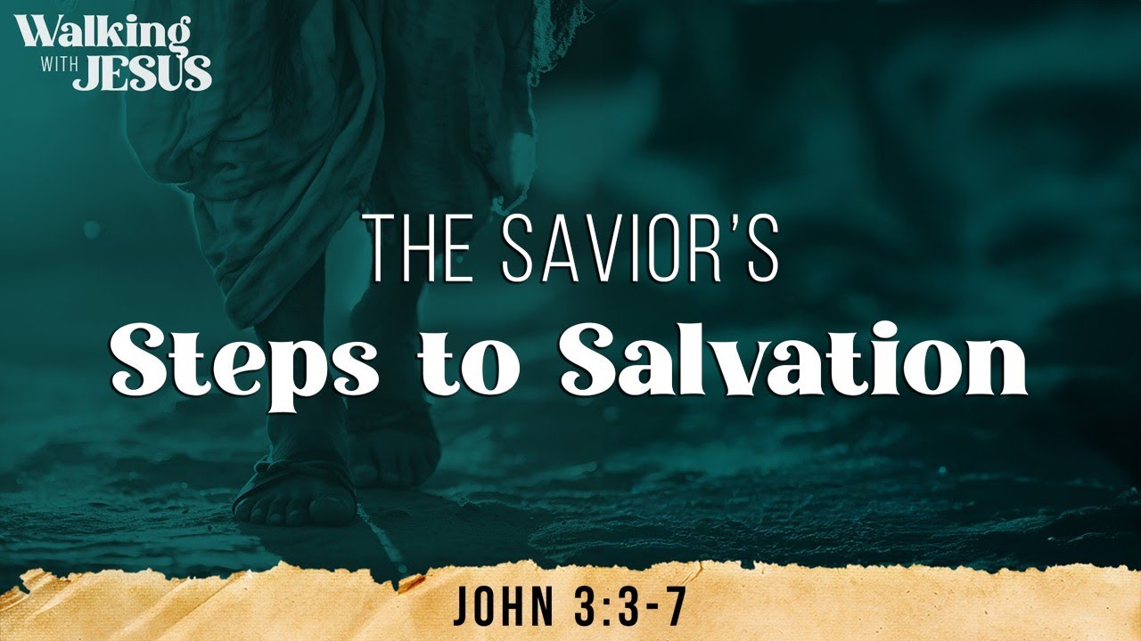 The Savior's Steps to Salvation