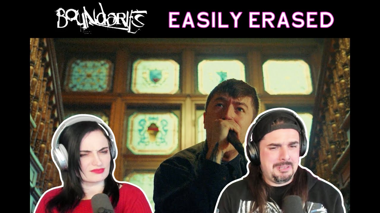 Boundaries - Easily Erased (Reaction)