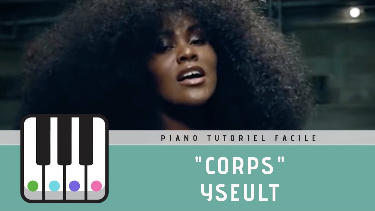 Corps - Yseult - Piano tuto facile
