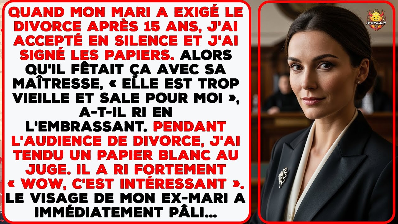 Mon mari m’a quittée après 15 ans pour sa maîtresse, mais au tribunal, il a pâli.