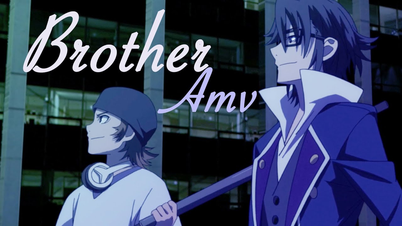 HOMRA ~ Brother ~ K-project AMV