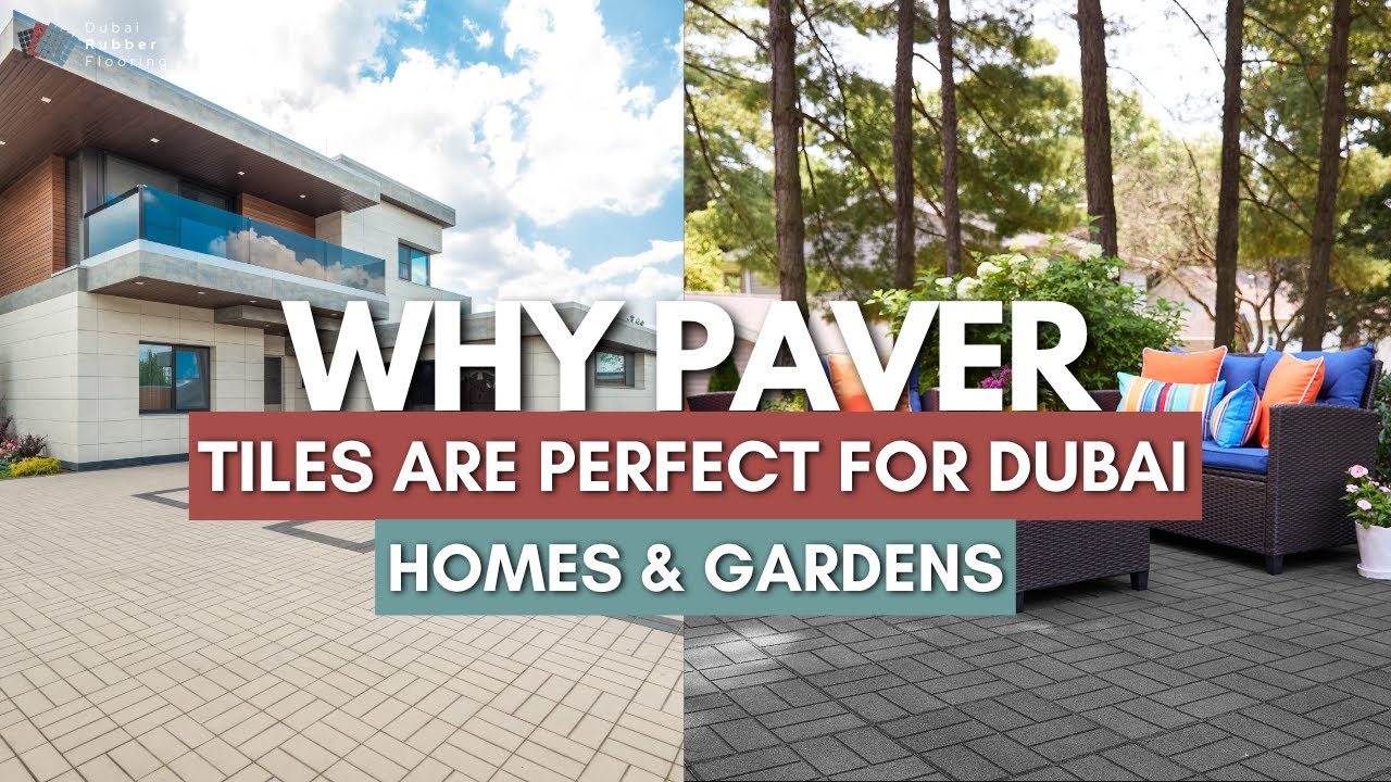 Why Paver Rubber Tiles Are Perfect for Dubai Homes & Gardens