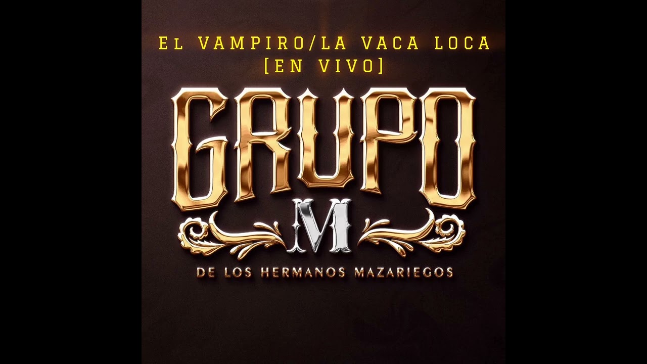 GRUPO M (El VAMPIRO/LA VACA LOCA)En vivo