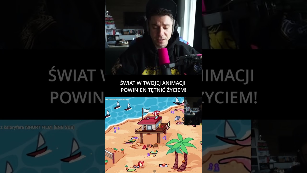 ŚWIAT W TWOJEJ ANIMACJI POWINIEN TĘTNIĆ ŻYCIEM