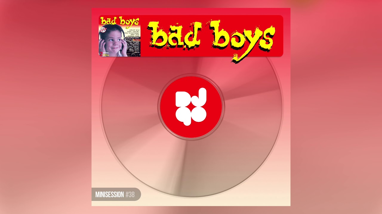Bad Boys (DJ90 Minisession)