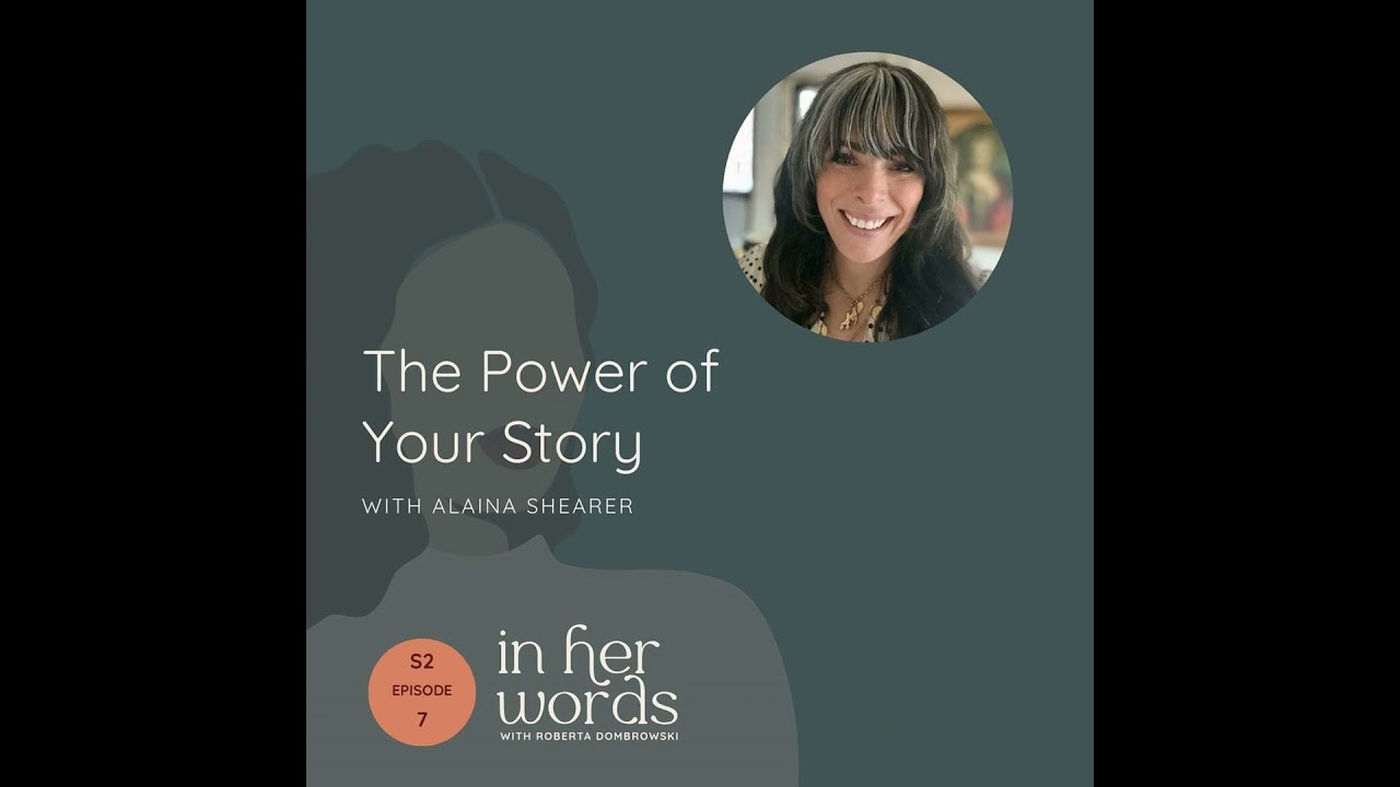Ep 24 | The Power of Your Story with Alaina Shearer