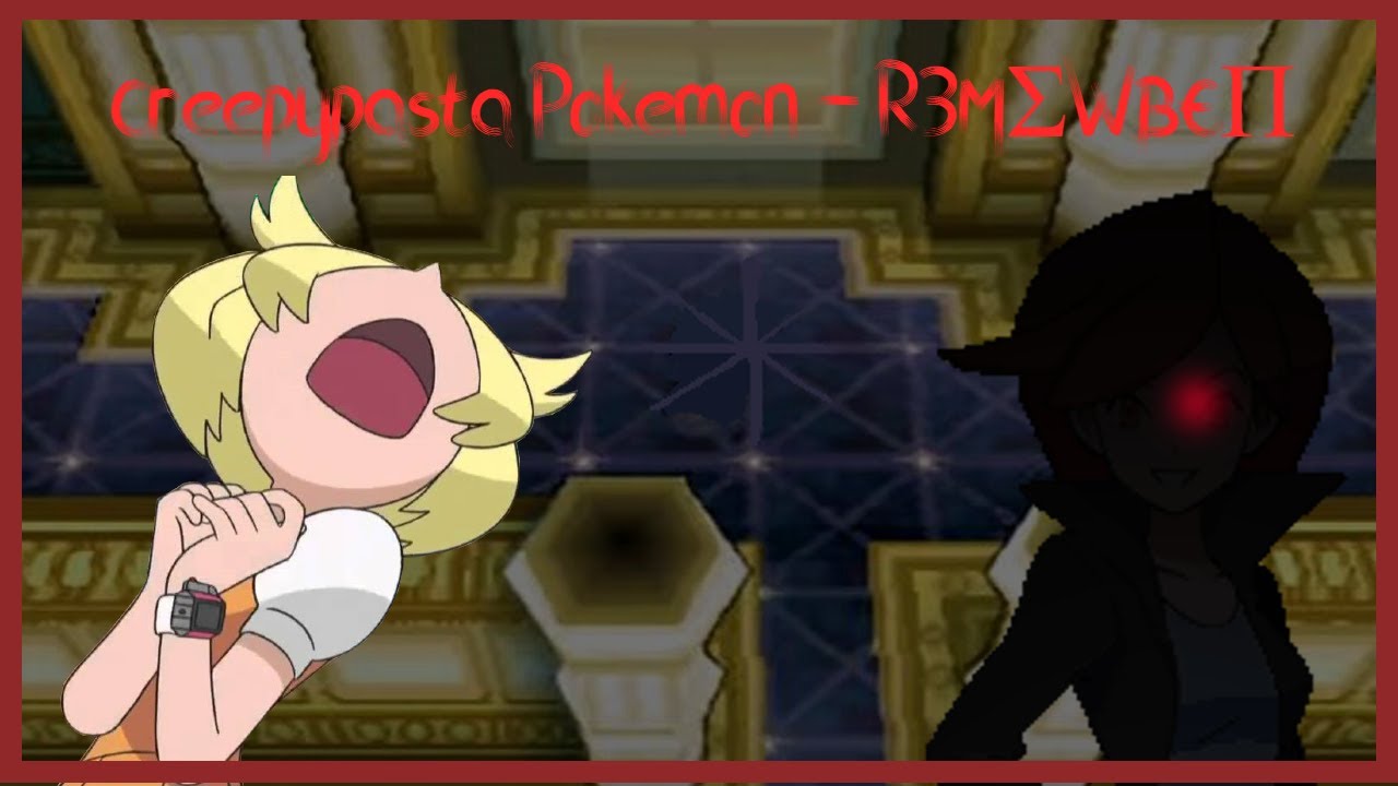 Creepypasta Pokemon - R3MΣWBEΠ [Loquendo]