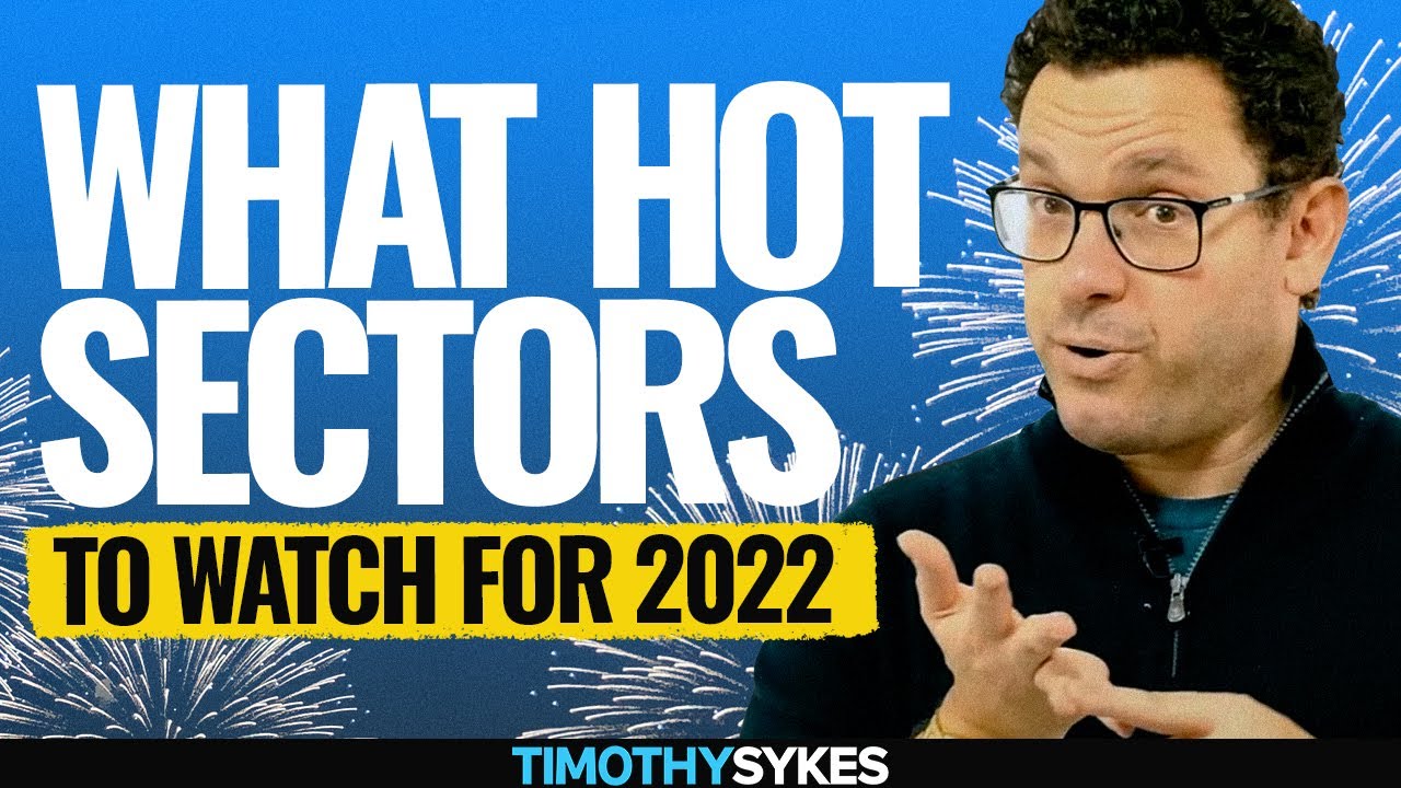 What Hot Sectors To Watch For 2022