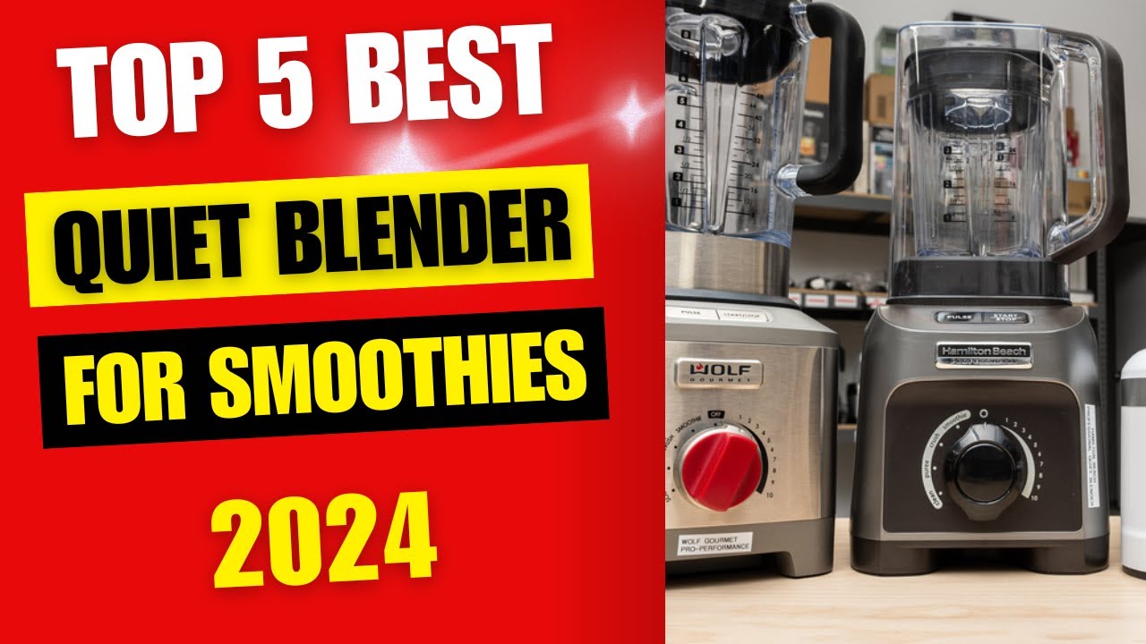 Top 5 Best Blender for Smoothies 2024 | Best Quiet Blender Reviews