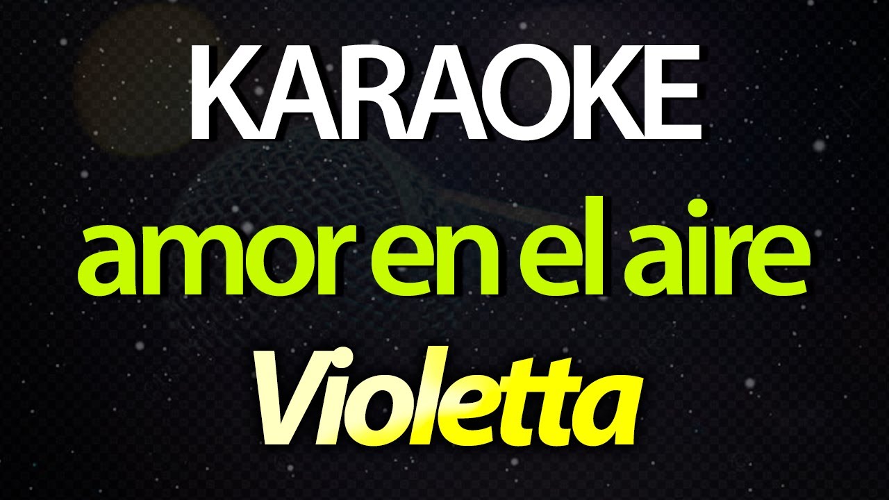 ⭐ Amor en El Aire (Acércate a Mí, Apuesta Por Lo Que Siento) - Violetta (Karaoke Version) (Cover)