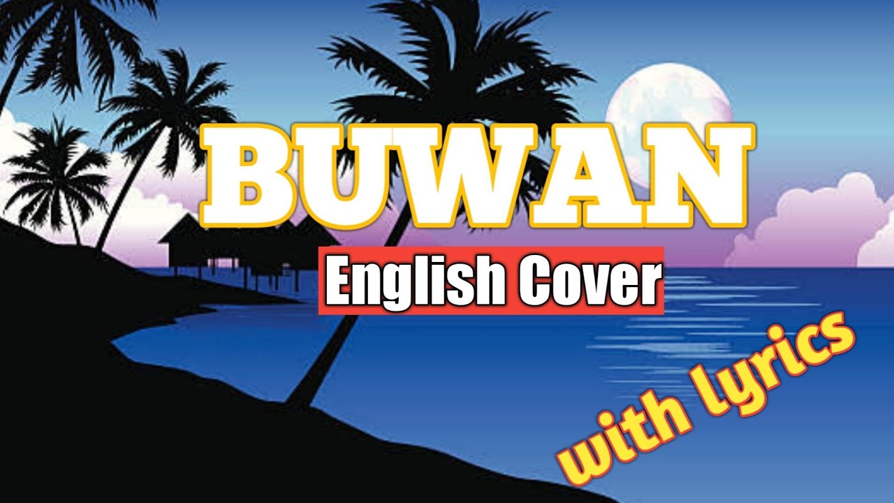 Buwan (English Cover with lyrics) by JK Labajo
