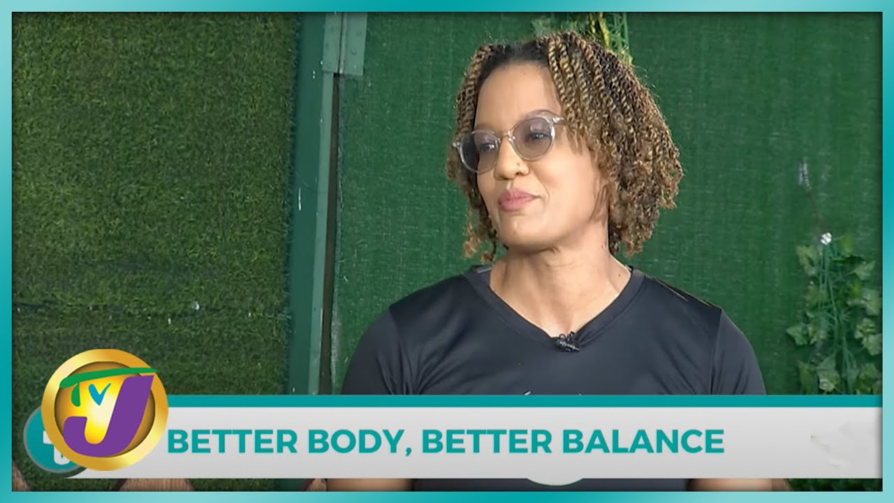 Better Body, Better Balance | TVJ Smile Jamaica