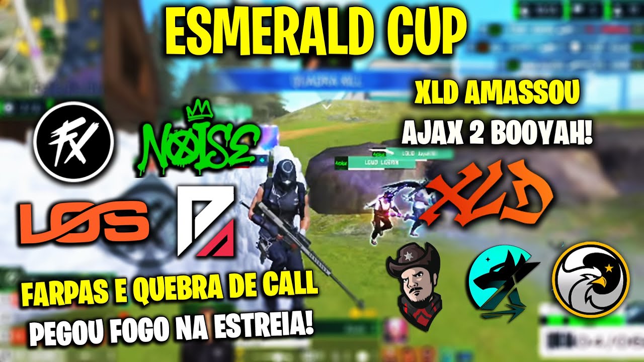 ESMERALD CUP - XLD LÍDER! FLUXO NOISE LOS FAZ O P PEGOU FOGO! DISPUTA DE CALL INSANA! AJAX 2 BOOYAH!