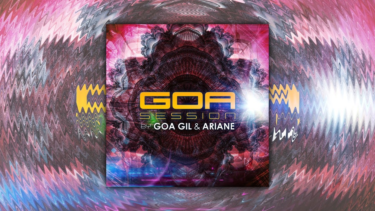 Goa Gil and Ariane - Goa Session [2016] (Full Album)