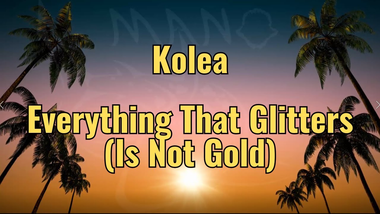 Kolea - Everything That Glitters - Karaoke