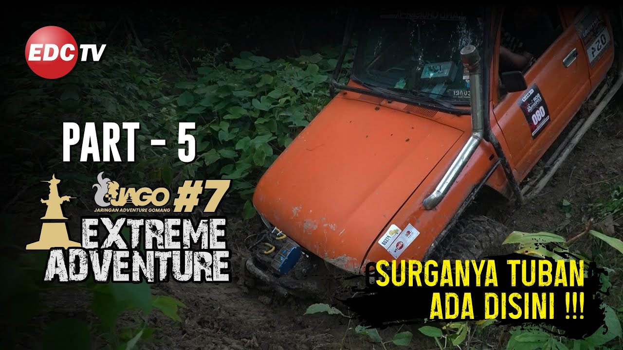 SURGANYA TUBAN ADA DISINI‼️ | PART 5 - JAGO #7 EXTREME ADVENTURE | EDC TV
