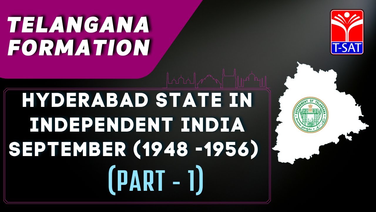 HYDERABAD STATE IN INDEPENDENT INDIA SEPTEMBER (1948 -1956) (PART - 1) | TELANGANA FORMATION