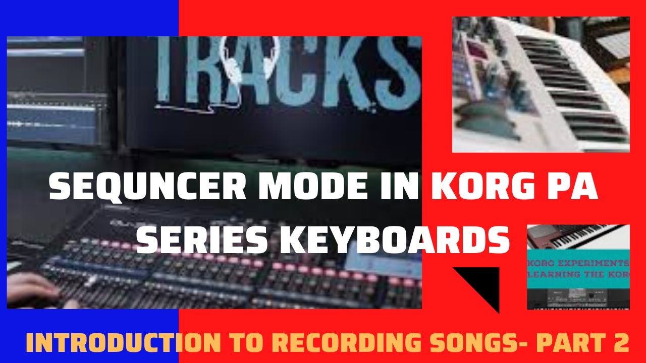 How to record Songs in Korg PA series keyboards(introduction to Multi-track recording)-part 2