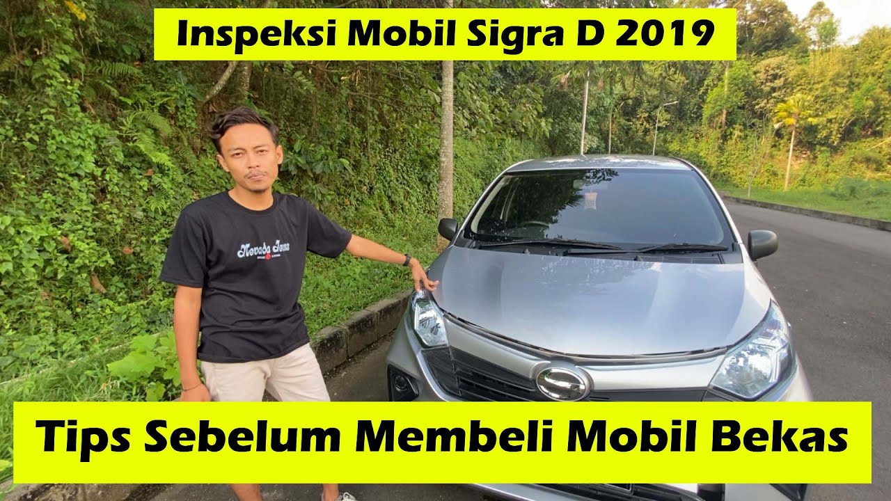 Inspeksi Mobil Sigra Type D 2019, Tips Sebelum Membeli Mobil Bekas