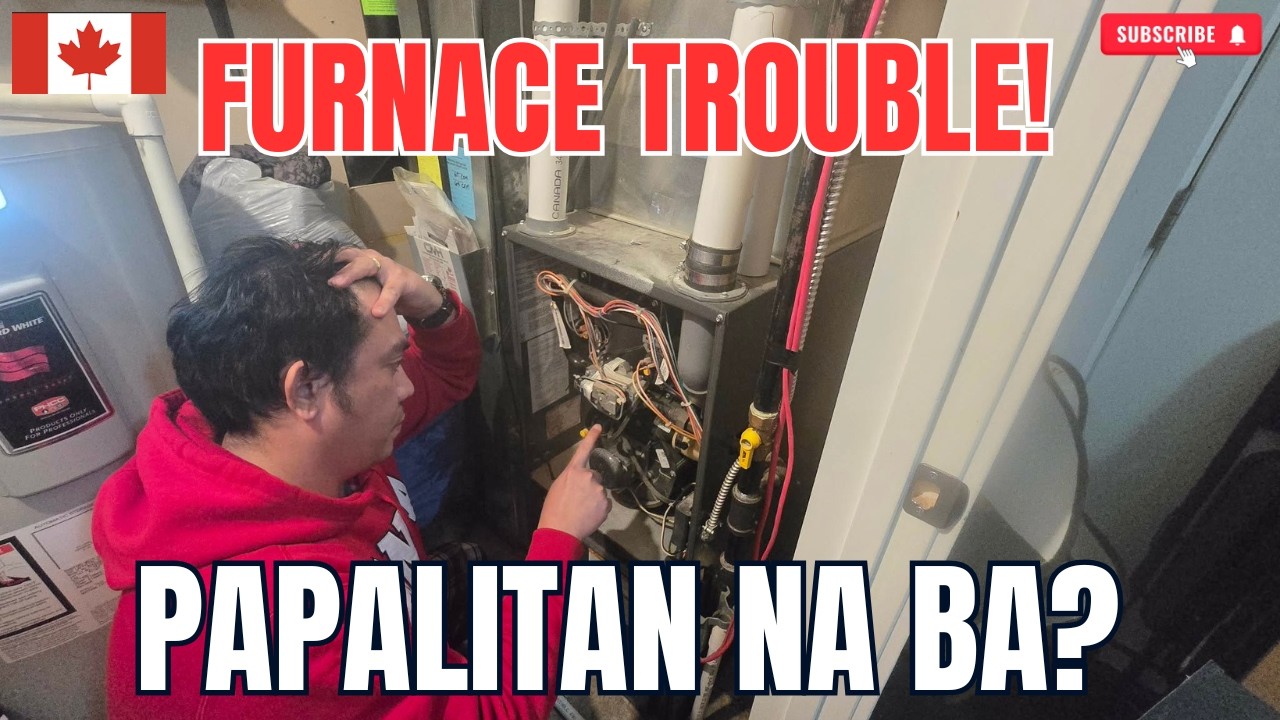 HINDI UMANDAR ANG FURNACE I GASTOS NANAMAN BA? I BUHAY CANADA #canadalife