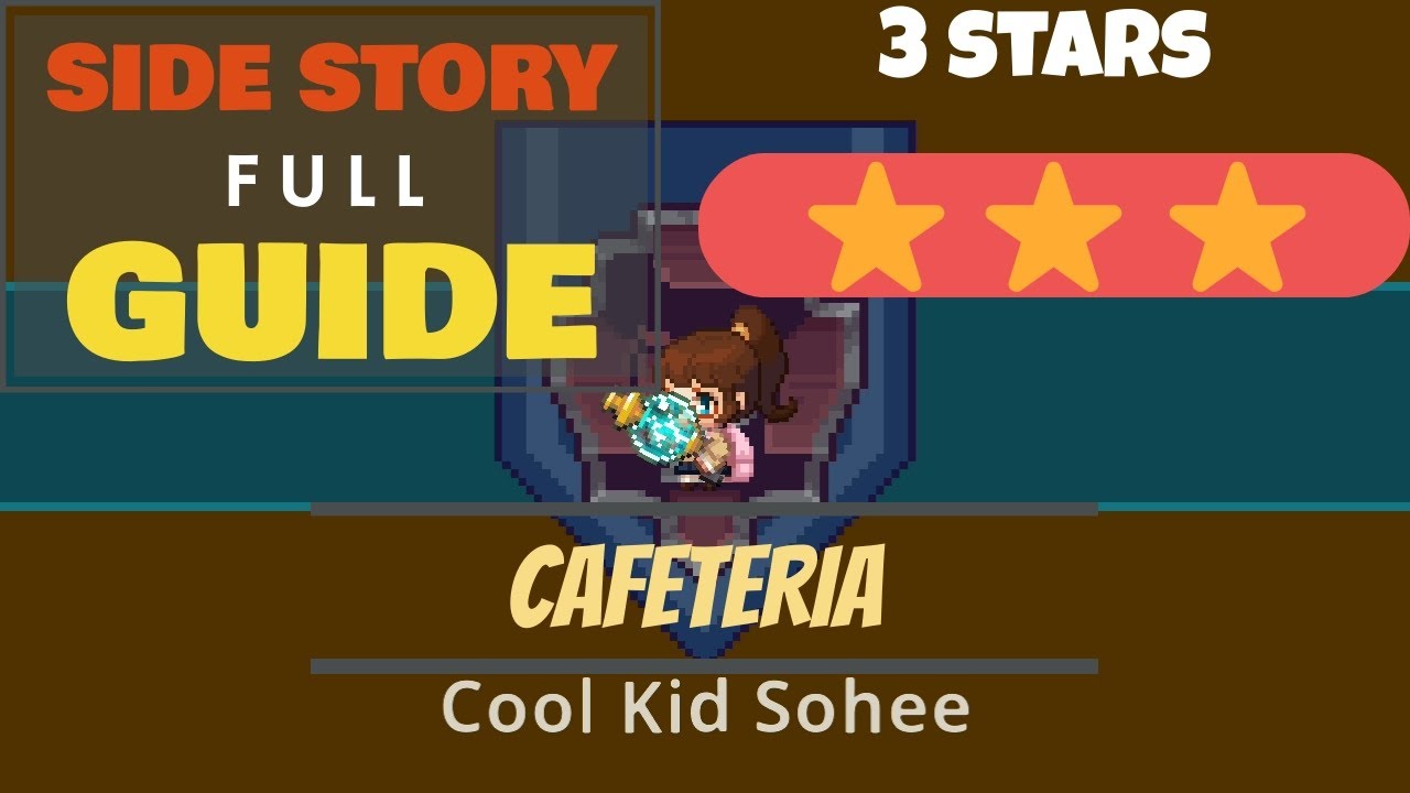 Guardian Tales - Side Story[21 Kanterbury Street: Cafeteria] LEVEL 4 Complete Guide (3 STARS!! ⭐⭐⭐)